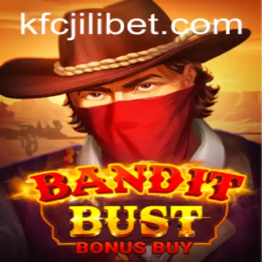 Unveiling the Excitement of BanditBustBonusBuy and the Thrill of KFCJILI Bet
