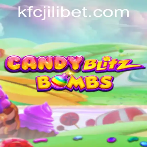 Dive into the Exciting World of CandyBlitzBombs with KFCJILI Bet