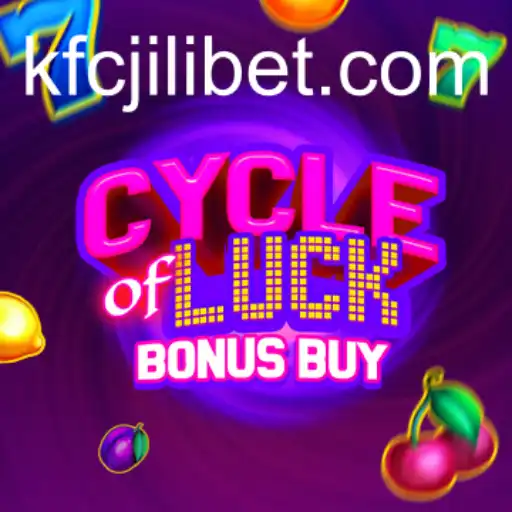 Exploring CycleofLuckBonusBuy: A Thrilling Experience with KFCJILI Bet