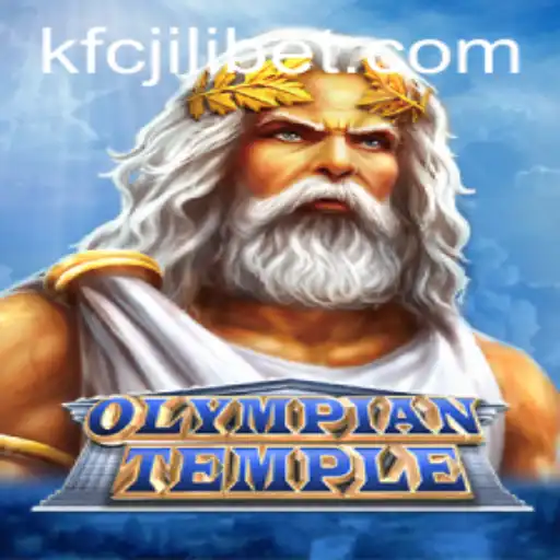 Discover the Mystical World of OlympianTemple and the Excitement of KFCJILI Bet