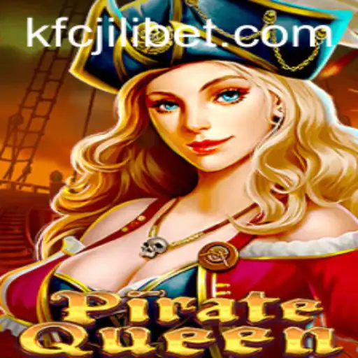Exploring the Adventure of PirateQueen with KFCJILI Bet