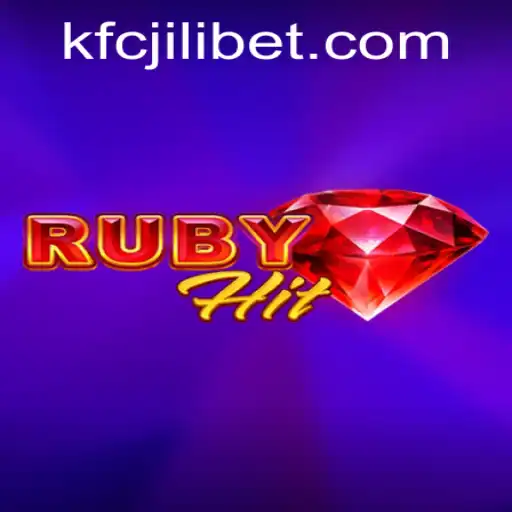 Exploring the World of RubyHit: The Latest Gaming Sensation with KFCJILI Bet