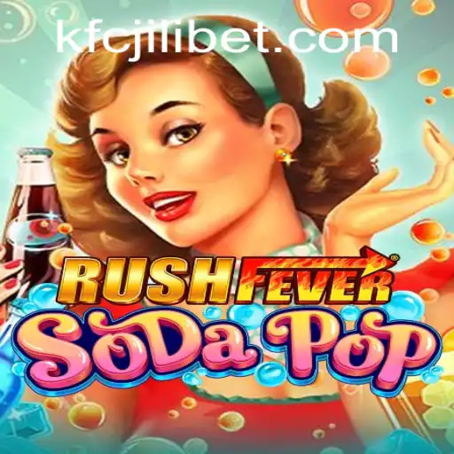 Experience the Thrill of RushFeverSodaPop with KFCJILI Bet