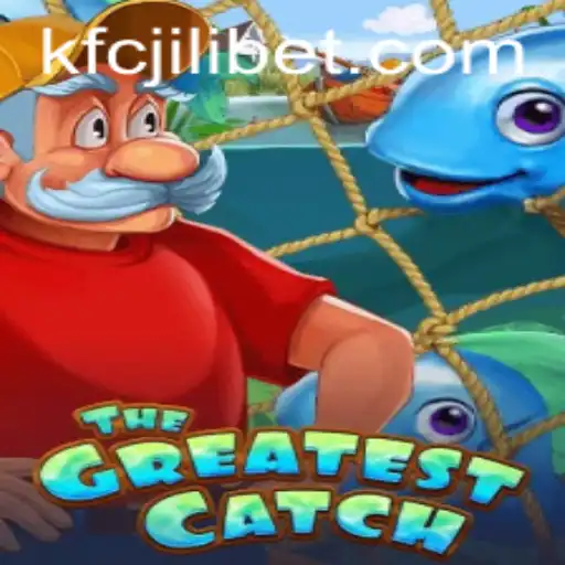 Unveiling TheGreatestCatch: A Thrilling Adventure in the World of KFCJILI Bet